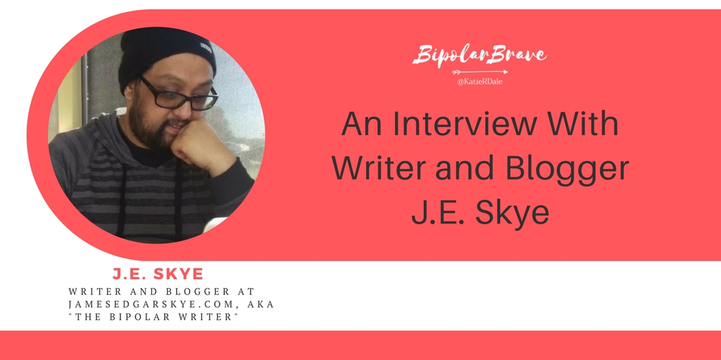 An Interview With “The Bipolar Writer” J.E. Skye