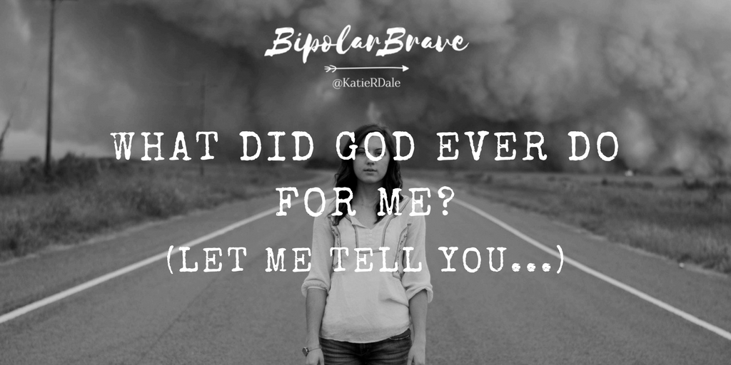 What Did God Ever Do For Me? (Let Me Tell You…)