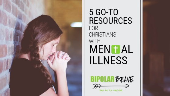 5 Go-To Resources For Christians with Mental Illness