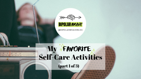 My Favorite Self-Care Activities: Part 1 of 3