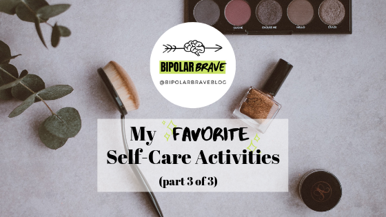 My Favorite Self-Care Activities: Part 3 of 3