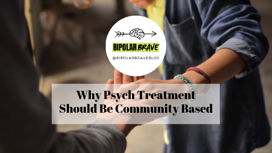 Why Psych Treatment Should Be Community Based