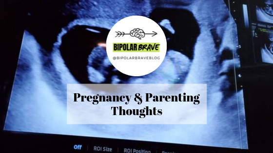 Pregnancy & Parenting Thoughts