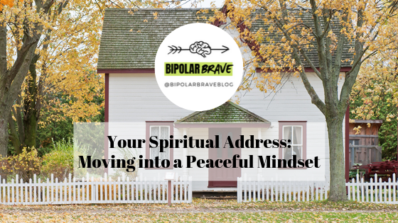 Your Spiritual Address: Moving Into a Peaceful Mindset