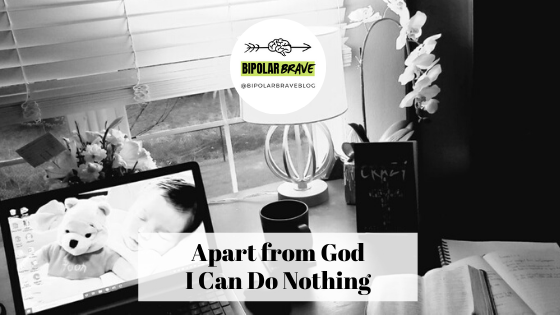 Apart from God I Can Do Nothing