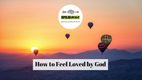 How to Feel Loved by God