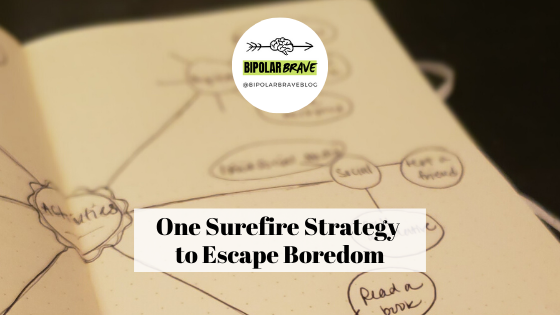 One Surefire Strategy to Escape Boredom