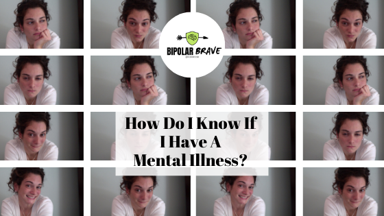 How Do I Know If I Have A Mental Illness?