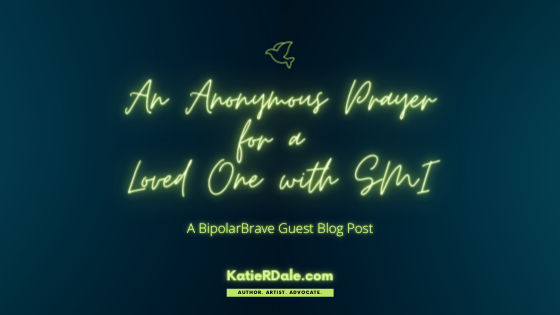 An Anonymous Prayer for a Loved One with SMI