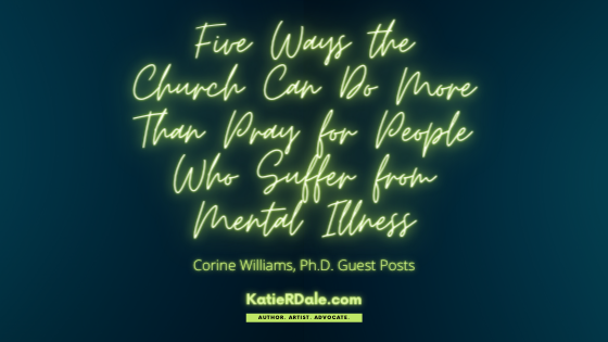 Five Ways the Church Can Do More Than Pray for People Who Suffer from Mental Illness