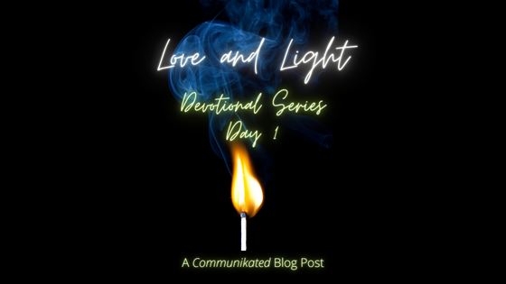 Love and Light Devotional Series Day 1