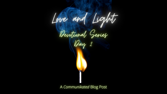 Love and Light Devotional Series Day 2