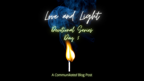 Love and Light Devotional Series – Day 5