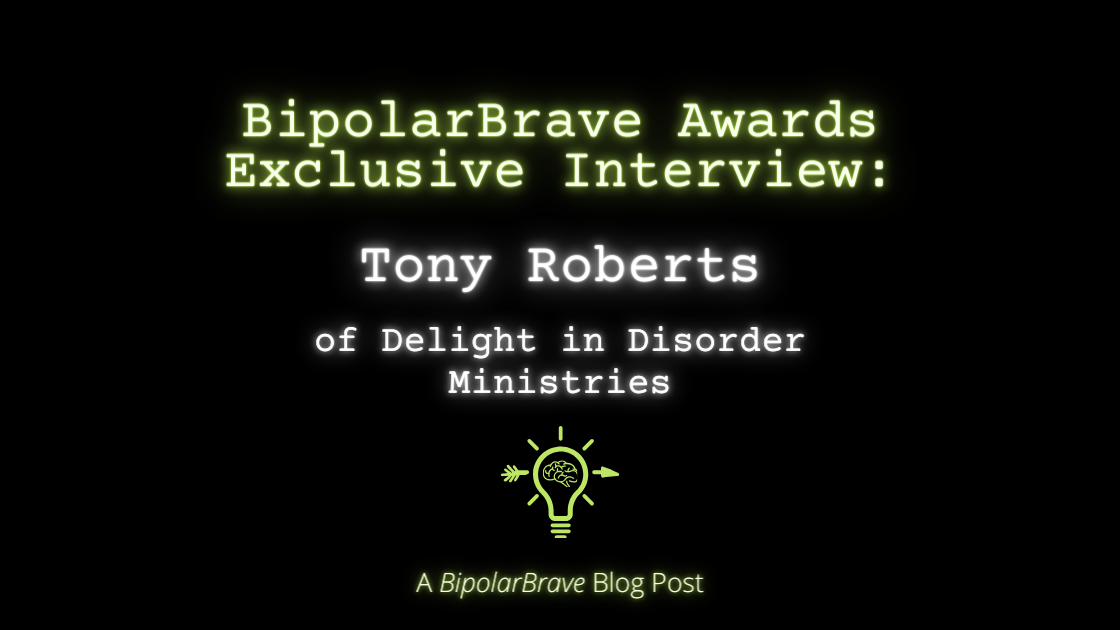 BipolarBrave Awards Exclusive Interview: Tony Roberts