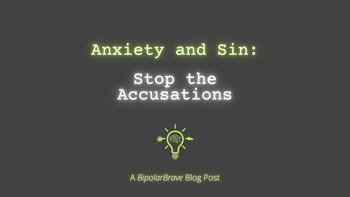 Anxiety and Sin: Stop the Accusations