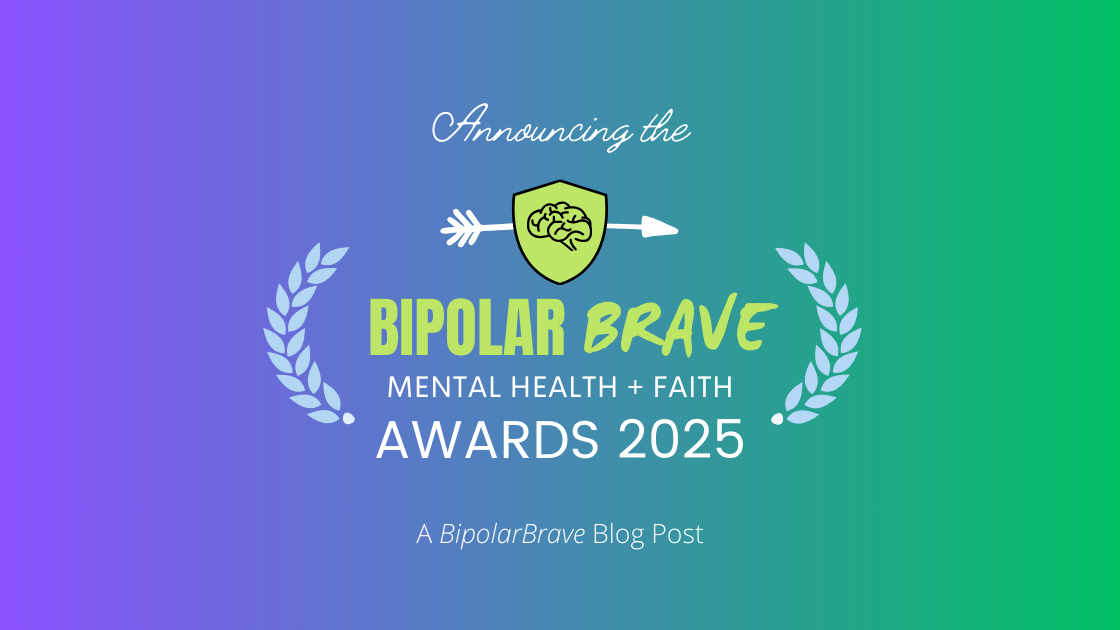 Announcing the BipolarBrave Mental Health + Faith Awards 2025